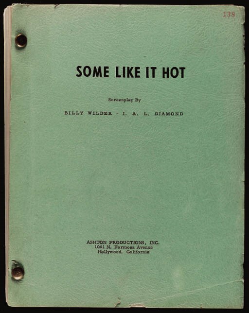 SOME LIKE IT HOT Script for Some Like it Hot. Screenplay by Billy Wilder & I.A.L. Diamond. July 18, 1958.