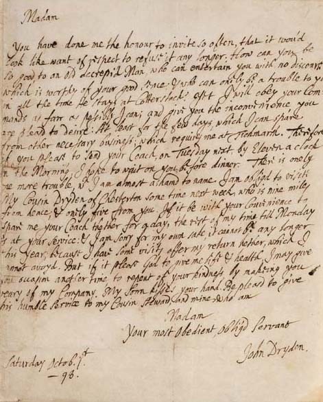 DRYDEN, John (1631-1700). Autograph letter signed ("John Dryden") to his cousin Elizabeth Steward, n.p., 1 October 1698. 1 full page, small 4to, integral address leaf ("Four my Honoured Cousine  Mrs. Steward, Att Cotterstock"), slightly damaged and neatly repaired along fold, partially affecting a few letters text, tipped to a larger sheet.