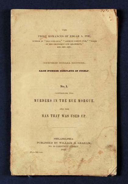 POE, Edgar Allan (1809-1849). [Cover title:] The Prose Romances of Edgar A. Poe. Uniform Serial Edition. No. 1; Containing, The Murders in the Rue Morgue, and the Man That Was Used Up. Philadelphia: Published by William H. Graham, 1843. 8o (231 x 147 mm). 40 pages, numbered [9]-48. ORIGINAL PRINTED PALE TAN WRAPPERS (spine lacking and unprinted rear wrapper detached, wrappers a little soiled and spotted, an inch closed tear in blank lower margin of front wrapper, first page of text and a few other pages at rear foxed); tan half morocco folding case.