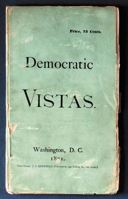 WHITMAN, Walt. Democratic Vistas. Washington, D.C.: [New York: printed for the author by J.S. Redfield], 1871. 8o. Original pale green glazed printed wrappers, uncut (title loose, some small chips, slightly rubbed, inner front hinge reinforced with silk tape); cloth folding case.