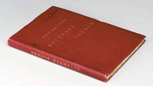 WHITMAN, Walt. November Boughs. Philadelphia: David McKay, 1888. 8o. Frontispiece portrait, portrait in text, leaf of ads at end. Original flexible maroon cloth, front cover and spine gilt-lettered, uncut (spine slightly faded with ends and some edges a bit rubbed, sides a little soiled); cloth case.
