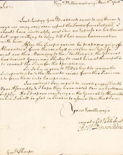 DINWIDDIE, Robert (1693-1770), Lieutenant Governor of Virginia. Letter signed ("Rob/st. Dinwiddie") to Governor Sharpe, Williamsburg, 1 March 1755. 1 page, 4to, integral blank, fine.