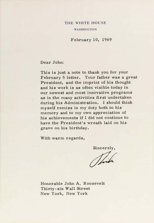 NIXON, Richard M., President. Typed letter signed ("Dick") to John A. Roosevelt,  Washington, D.C., 10 February 1969. 1 page, 4to, 87/8 x 6¾ in., White House stationery, neatly mounted, matted and framed.