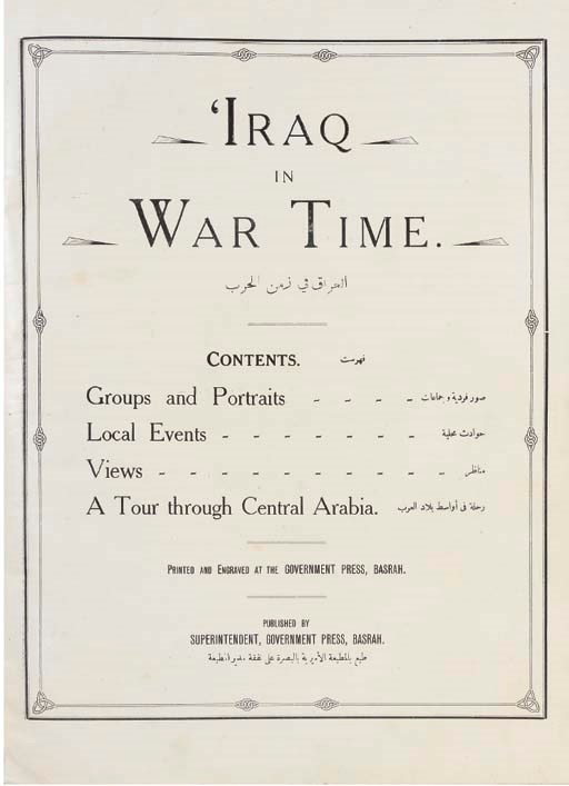 Iraq in War-Time, Basrah: The Government Press, [c. 1918]. 2° (341 x 256mm). Half tone illustrations. (A few light stains.) Original green pictorial cloth (a few white spots, extremities very lightly rubbed). Provenance: John E. Davis (ex-libris sticker).