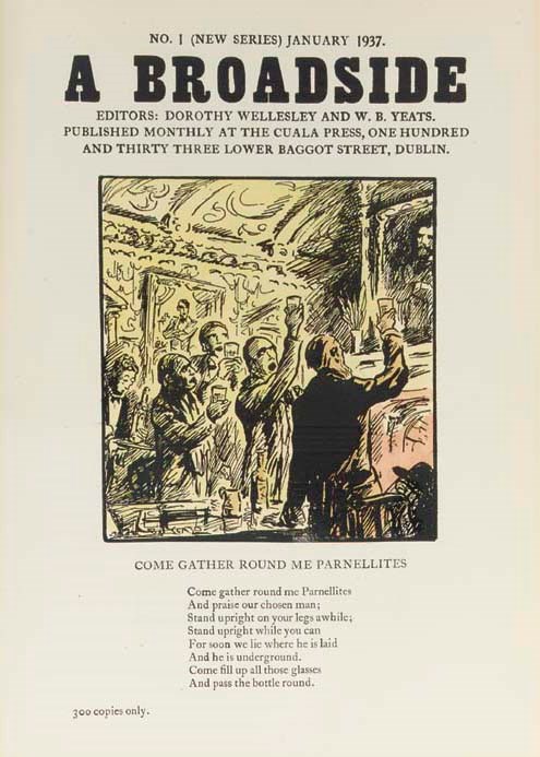 CUALA PRESS -- Broadsides.  A Collection of New Irish and English Songs, edited by W. B. Yeats and Dorothy Wellesley, Dublin: The Cuala Press, January - December 1937. Numbers 1 - 12 (New Series) bound in one volume, 2° (290 x 212mm). Songs by W. B. Yeats, Dorothy Wellesley and others, hand-coloured woodblock illustrations by Jack B. Yeats, Harry Kernoff, Victor Browne and Maurice McGonigal, errata leaf loosely-inserted. Original cloth-backed paper covered boards, printed lettering-piece on upper cover. ONE OF 300 COPIES SIGNED BY W. B. YEATS AND DOROTHY WELLESLEY. Wade 254.