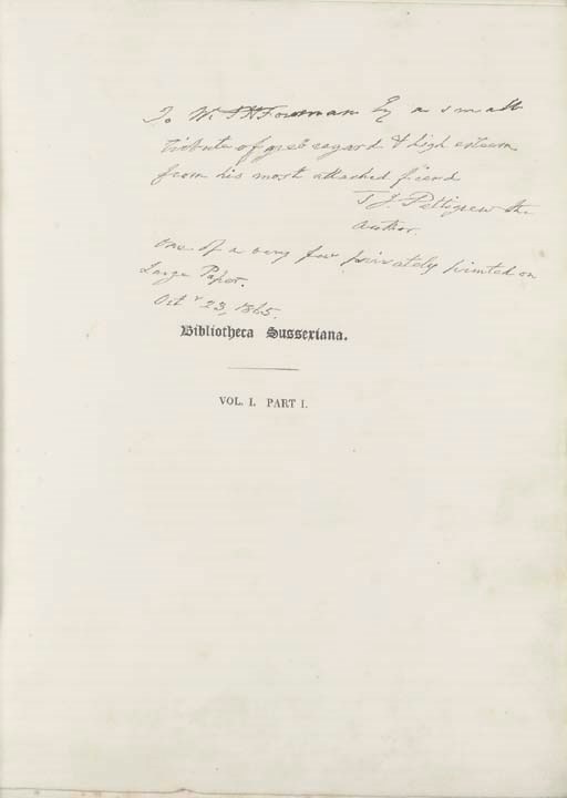 SUSSEX, Prince Augustus Frederick, Duke of (1773-1843) --  Thomas Joseph PETTIGREW (1791-1865). Bibliotheca Sussexiana. A Descriptive Catalogue, accompanied by Historical and Bibliographical Notices, of Manuscripts and printed Books, contained in the Library of His Royal Highness the Duke of Sussex, K.G.... in Kensington Palace. London: Printed for Longman & Co., et al, 1827; 1839.