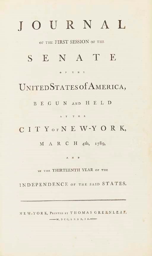 [CONSTITUTION, THE BILL OF RIGHTS]. UNITED STATES SENATE. Journal of the First Session of the Senate of the United States of America, Begun and Held at the City of New-York, March 4th 1789.  New York: Thomas Greenleaf, 1789.