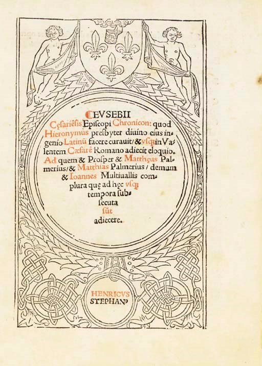 EUSEBIUS CAESARIENSIS (ca 260-ca 360). Chronicon, translated by St. Jerome, with additions by St. Tiro Propser Aquitanus (to 448), Matteo Palieri (to 1449) and Mattia Palmieri (to 1481). Edited by Johannes Multivallis of Tournai (with his additions to 1512). Paris: Paris: H. Estienne and Jodocus Badius Ascensius, 1512.
