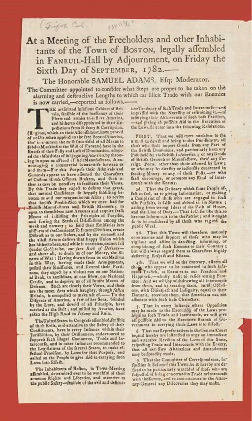[REVOLUTIONARY WAR]. Printed broadside "At a Meeting of the Freeholders and other Inhabitants of the Town of Boston, legally assembled in Faneuil-Hall by Adjournment, on Friday the Sixth Day of September, 1782. The Honorable SAMUEL ADAMS, Esq; Moderator." Signed by William Cooper, Town Clerk. 2 pages, folio. Evans 17480, Ford 2316.