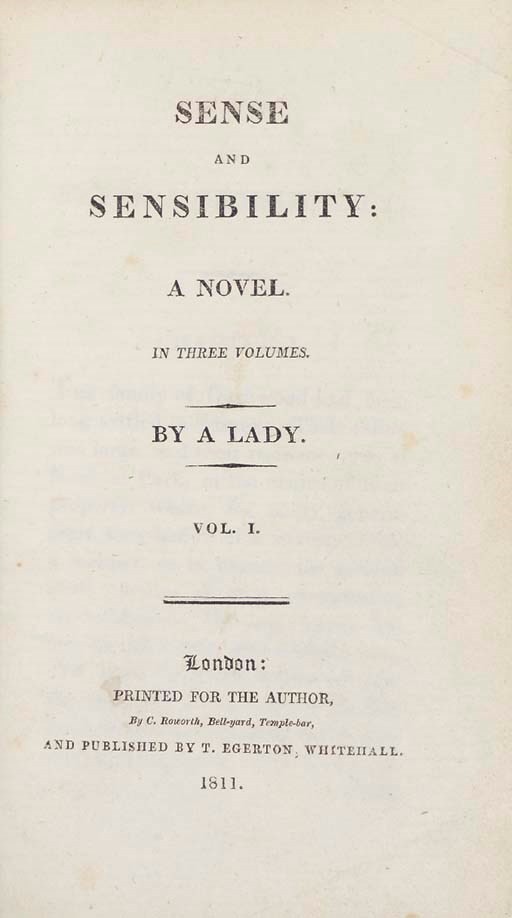 [AUSTEN, Jane (1775-1817)]. Sense and Sensibility: A novel... By a Lady. London: for the author by C. Roworth and published by T. Egerton, 1811.