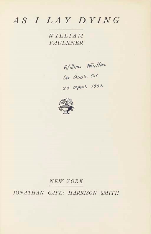 FAULKNER, William. As I Lay Dying. New York: Jonathan Cape, 1930.