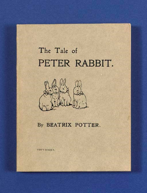 POTTER, Beatrix (1866-1943). The Tale of Peter Rabbit. [London: Privately Printed by Strangeways and Sons, 1901].