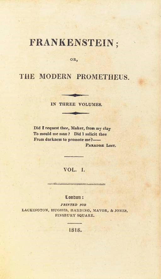 [SHELLEY, Mary Wollstonecraft (1797-1851)].  Frankenstein: or, The Modern Prometheus. London: Lackington, Hughes, Harding, Mavor, and Jones, 1818.