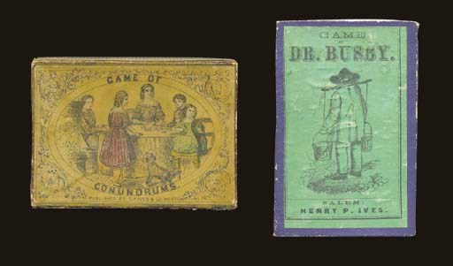 A collection of 2 Early Ives Games: Game of Conundrums, circa 1850s, D. P. Ives, Boston, MA, 92 cards (lacks 4 cards) containing answers to riddles, such as "What is that which goes from Boston to New York without moving?" Answer: "The road."  "If a man's horse has lost his tail, why should he sell him wholesale?"  "It is impossible to retail (re-tail) him." "How many sides are there to a tree?" "Two, inside and outside." Box label is hand colored. Includes instructions and 96 riddles. Cards in generally fine condition, instruction sheet split in half along vertical fold, but no losses to text, box has signs of discoloring and wear. -- Game of Dr. Busby, circa 1850/1860s, Henry P. Ives, Salem, MA, 20 hand-colored cards divided into four sets of five cards each set. The object of the game is to collect all cards in a set. One set is Dr. Busby and his family, identified by a drug pestle appearing in the upper right corner of the cards, another set depicts a pan of milk, the third set shows an eye, and the remaining set is a gardener and his staff with a mortar pestle in the upper right corner. Henry P. Ives was a successor to W. & S. B. Ives whose 1843 Dr. Busy game was America's first popular proprietary game. Hand-coloring of games started to disappear during the 1860s, replaced by hand-stenciling and chromolithography. Includes photocopy of rules for the 1843 version. Some slight foxing, otherwise cards are in generally fine condition. Original box has some wear. 	 (2)