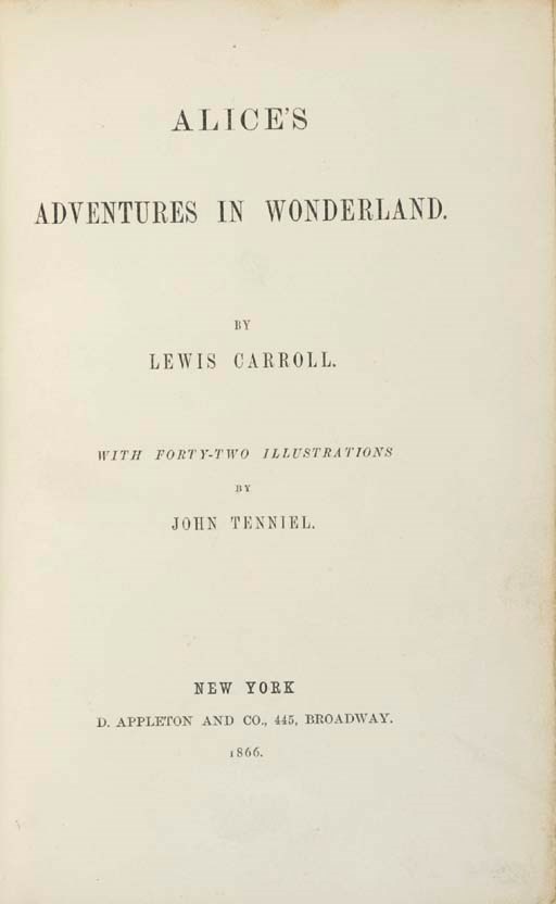 DODGSON, Charles Lutwidge ("Lewis Carroll"), (1832-1898). Alice's Adventures in Wonderland. New York: D. Appleton, 1866.