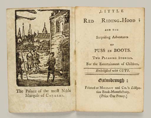 MOZLEY, John, publisher.  Little Red Riding-Hood; and the Surprising Adventures of Puss in Boots.  Gainsbrough: Printed at Mozley and Co.'s Lilliputian Book-Manufactory. (Price One Penny.), n.d.
