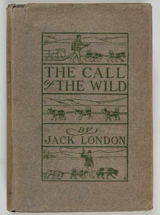 LONDON, Jack (1876-1916). The Call of the Wild. New York: The Macmillan Company, 1903.
