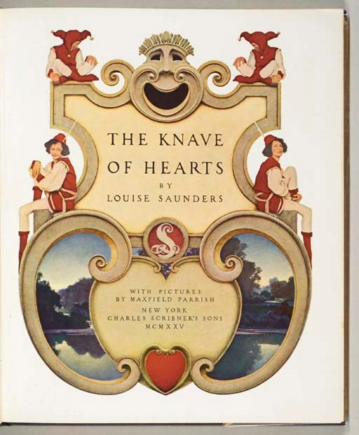 [PARRISH, Maxfield (1870-1966), illustrator]. SAUNDERS, Louise. The Knave of Hearts. New York: Charles Scribner's, 1925.