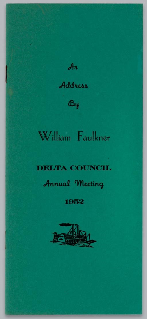 FAULKNER, William. An Address Delivered... At the Seventeenth Annual Meeting of Delta Council May 15, 1952. Cleveland, Miss., 1952.