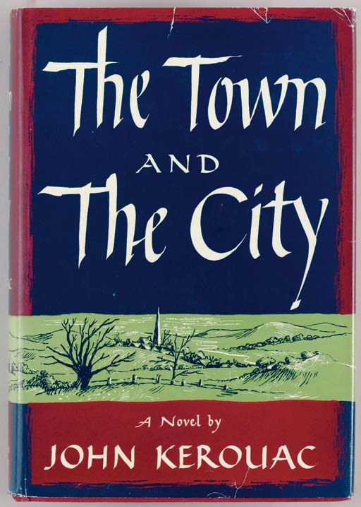 KEROUAC, Jack (1922-1969). The Town and the City. New York: Harcourt, Brace and Company, 1950.