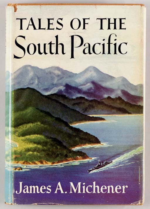MICHENER, James A. (1907-1997). Tales of the South Pacific. New York: Macmillan, 1947.
