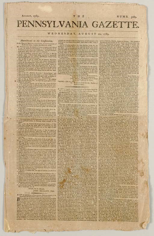 [U.S. CONSTITUTION, BILL OF RIGHTS]. "Amendments to the Constitution. In the House of Representatives, of the Congress of the United States, Tuesday the 28th July 1789," in The Pennsylvania Gazette, No.3089, Wednesday 12 August 1789. Philadelphia: Hall and Sellers, 1789.