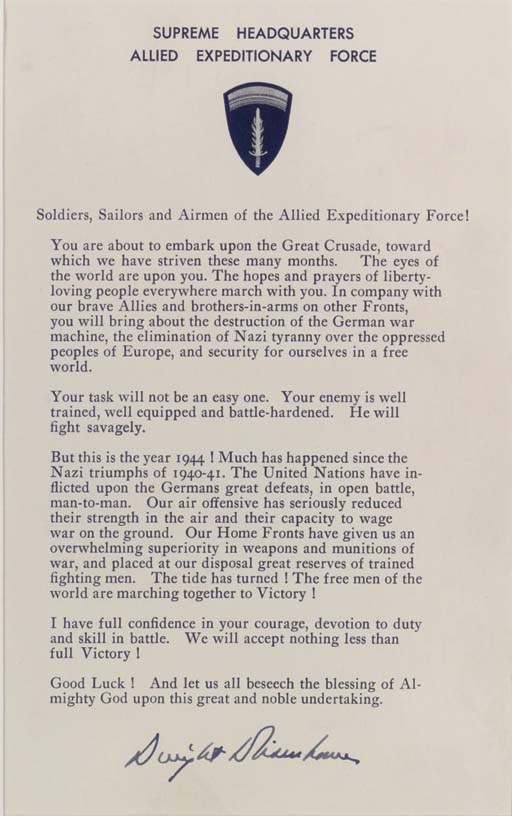EISENHOWER, Dwight D. (1890-1969), President. Printed broadside signed ("Dwight D. Eisenhower") as Supreme Allied Commander, Supreme Headquarters Allied Expeditionary Force, [June, 1944]. 1 page, 4to (9 3/8 x 5 7/8 in.), matted and framed, in very fine condition.
