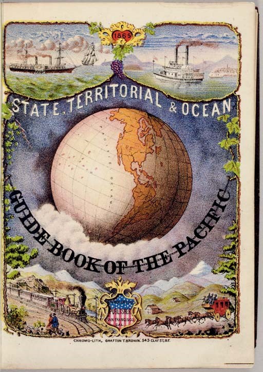 HOLDREDGE, Sterling M., publisher. State, Territorial and Ocean Guide Book of the Pacific. San Francisco: Sterling M. Holdredge, 1865.