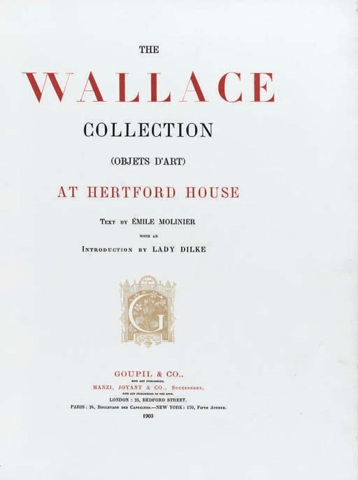 THE WALLACE COLLECTION -- Emile MOLINIER.  The Wallace Collection (Objets d' Art) at Hertford House. London: Goupil & Co., 1903. 3 volumes, 4°. Titles printed in red and black, mounted photogravure plates. Contemporary blue crushed morocco by Zaehnsdorf elaborately decorated in gilt, top edges gilt, others uncut. NUMBER 72 OF 200 COPIES. With the same author's La Collection Wallace.  Meubles et Objets d' Art Français des XVII et XVIII siècles (Paris, [n.d.]) unbound as issued in original cloth portfolio (rebacked). 	 (2)