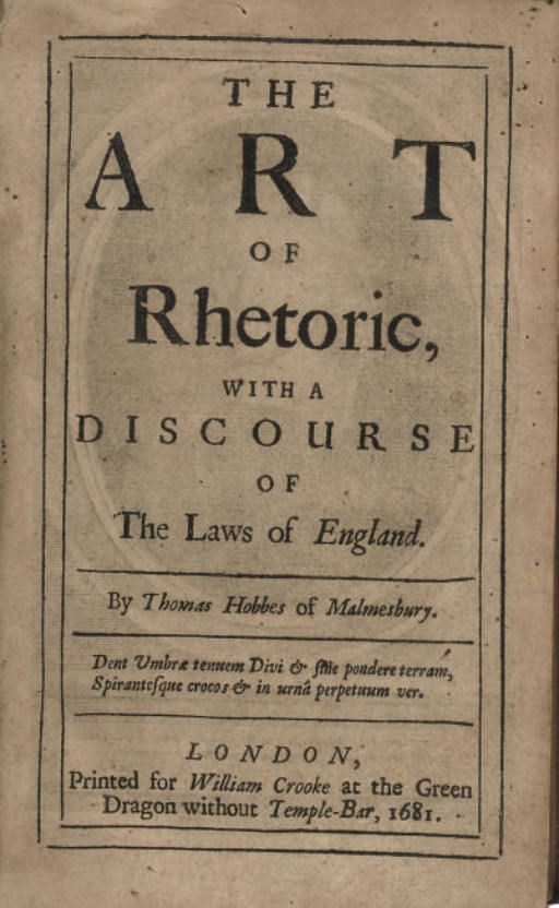 HOBBES, THOMAS. The Art of Rhetoric, with a Discourse of the Laws of England. London: for William Crooke, 1681. 8o (178 x 108mm.), lacks portrait frontispiece, 18th-century panelled calf, worn, upper cover detached, signatures of Peter David and Rachel Dowding on endpapers; Wing H2212