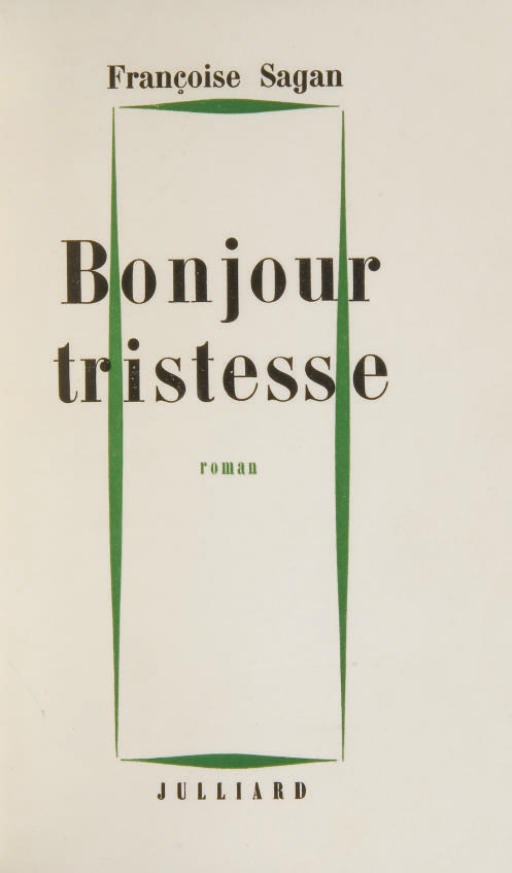 SAGAN, Françoise (1935-2004). Bonjour tristesse. Paris: Julliard, 1954.