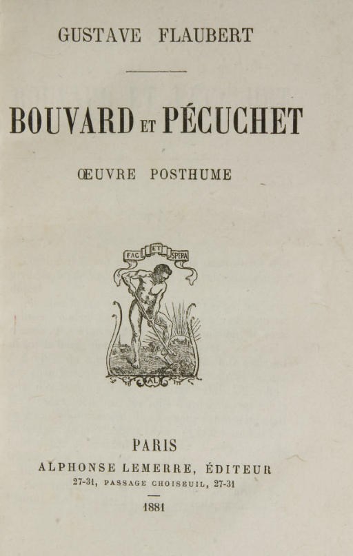 FLAUBERT, Gustave (1821-1880). Bouvard et Pécuchet. Oeuvre posthume. Paris: Alphonse Lemerre, 1881.