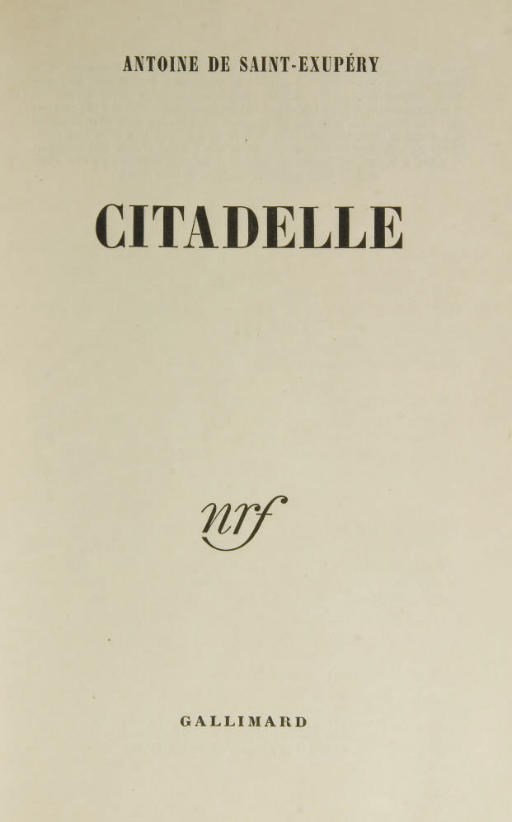 SAINT-EXUPÉRY, Antoine de (1900-1944). Citadelle. Paris: NRF, 1948.