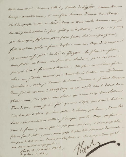 NAPOLÉON Ier (1769-1821). Lettre signée "Napol" adressée au maréchal Lannes, datée "Berlin, 5 novembre 1806, à 7 heures du soir". 2 pages in-4 (230 x 185 mm). Encre sépia. Montée sous verre avec coins (description de catalogue fixée avec des coins sur la quatrième page, blanche). (Non examinée hors du cadre.)