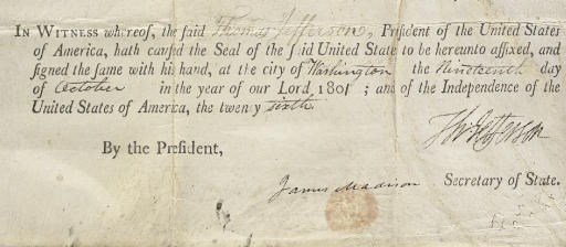 JEFFERSON, Thomas. Partly printed document signed ("Th: Jefferson"), as President, COUNTER-SIGNED BY JAMES MADISON ("James Madison"), as Secretary of State, and by Henry Dearborn ("H. Dearborn"), on verso, as Secretary of War, Washington, 19 October 1801. 1 page, folio (15¼ x 12in.), on vellum, paper seal in lower left corner, one-inch tear near right edge, away from signatures.