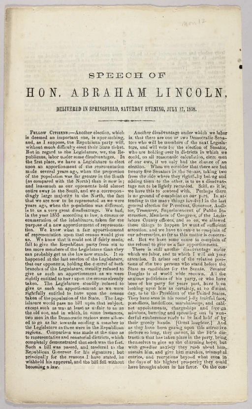 LINCOLN, Abraham. Speech of Hon. Abraham Lincoln, Delivered in Springfield, Saturday Evening, July 17, 1858. No place [Springfield?], [ca.17 July 1858]. 8pp., folded, unbound. Fine.