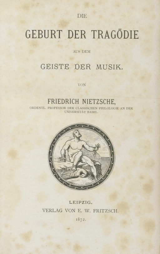 NIETZSCHE, Friedrich (1844-1900). Die Geburt der Tragödie aus dem Geiste der Musik. Leipzig: E.W. Fritzsch, 1872.