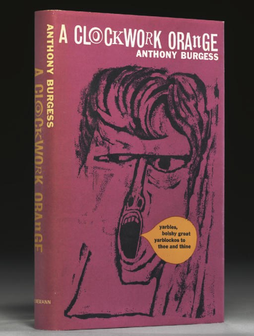 BURGESS, Anthony (1917-1993). A Clockwork Orange. London: Heineman, 1962.