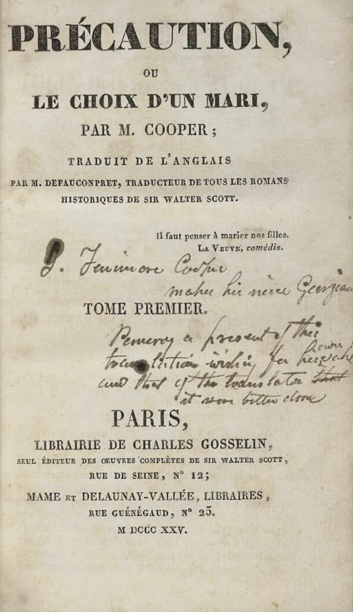 COOPER, James Fenimore.  Précaution, ou le Choix d'un Mari . . . traduit de l'Anglais par M. Defauconpret. Paris: Charles Gosselin, 1825.