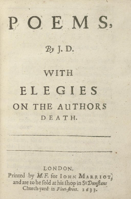 DONNE, John (1573-1631). Poems by J. D. with Elegies on the Authors Death. London: M[iles] F[letcher] for John Marriot, 1633.