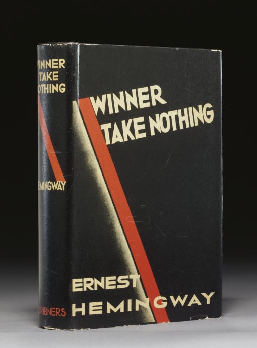 HEMINGWAY, Ernest. Winner Take Nothing. New York: Charles Scribner's Sons, 1933.
