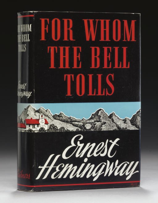 HEMINGWAY, Ernest. For Whom the Bell Tolls. New York: Charles Scribner's Sons, 1940.