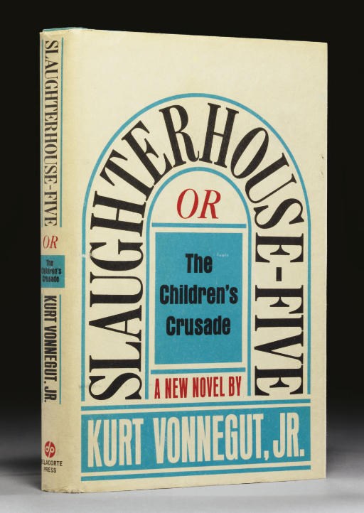 VONNEGUT, Kurt, Jr. (1922-2007). Slaughterhouse-Five or The Children's Crusade. New York: Seymour Lawrence Delacorte Press, 1969.