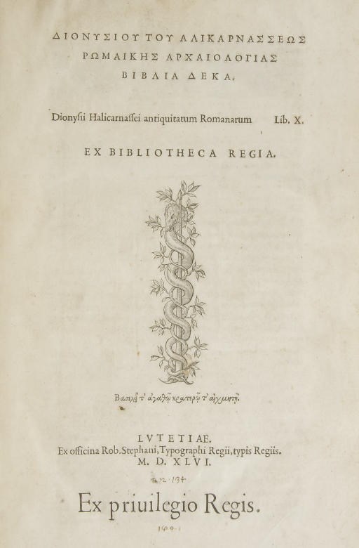 DENYS D'HALICARNASSE. Dionysii Halicarnassei Antiquitatum Romanarum. Lib X. Paris: Robert Estienne, 1546 (colophon daté février 1547).