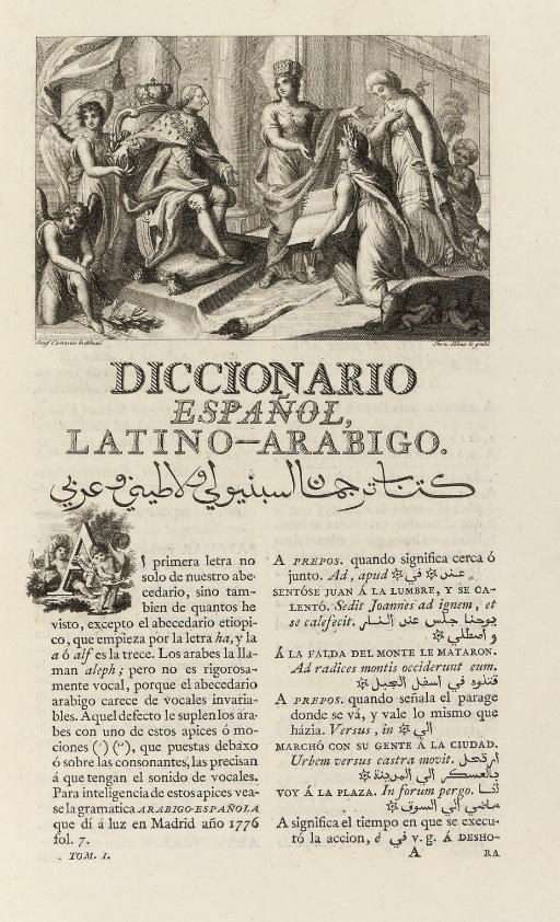 CANES, Francisco (1730-95).  Diccionario Espanol Latino-Arabigo. Madrid: en la imprenta de Don Antonio Sancha, 1787. 3 volumes in one, 2° (366 x 259mm). Each volume with separate title, 4 large engraved headpieces by Fernando Selma after Josef Camarón, errata in each volume (first title lightly spotted and a little soiled at lower margin, occasional light spotting throughout). 19th-century half calf (head of spine damaged, very rubbed, rear cover soiled). Provenance: Sir William Stirling (1818-1878), art historian, historian, and book collector (bookplate and motto blindstamped on front cover).