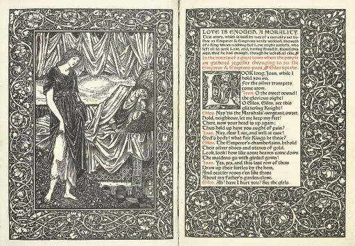 BURNE-JONES, Edward (1833-98, illustrator) -- William MORRIS (1834-96). Love is enough. London: KELMSCOTT PRESS, 1897. Large 4° (291 x 212mm). Frontispiece and one plate by W. H. Hooper after Edward Burne-Jones, text printed in black, red and blue, ornamental woodcut borders and initials (frontispiece and title lightly spotted). Original limp vellum, silk ties, uncut (a little bowed, silk tie repaired). ONE OF 300 COPIES. Needham 65F; Peterson A52; Tomkinson 52.