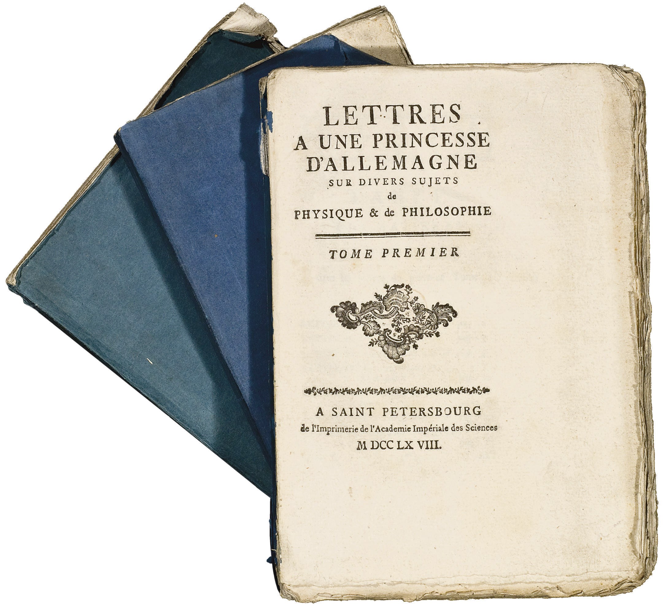 [EULER, Leonhard (1707-1783)]. Lettres à une princesse d'Allemagne sur divers sujets de physique & de philosophie. Saint-Pétersbourg: Imprimerie de l'Académie impériale des sciences, 1768-1772.