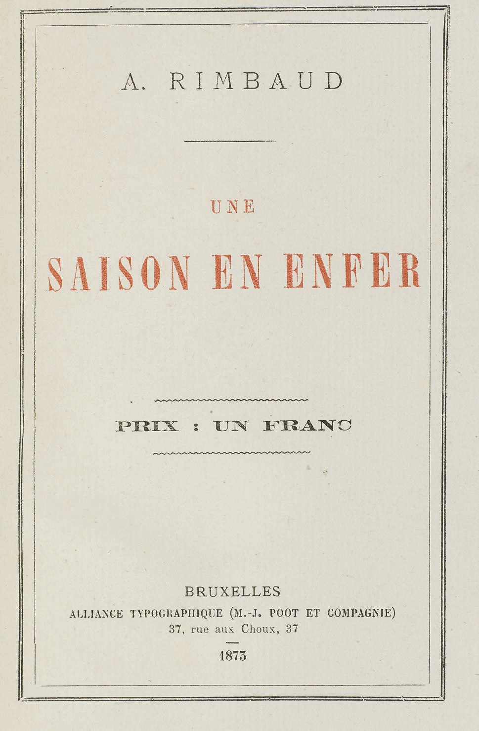RIMBAUD, Arthur (1854-1891). Une saison en enfer. Bruxelles: Alliance typographique, 1873.