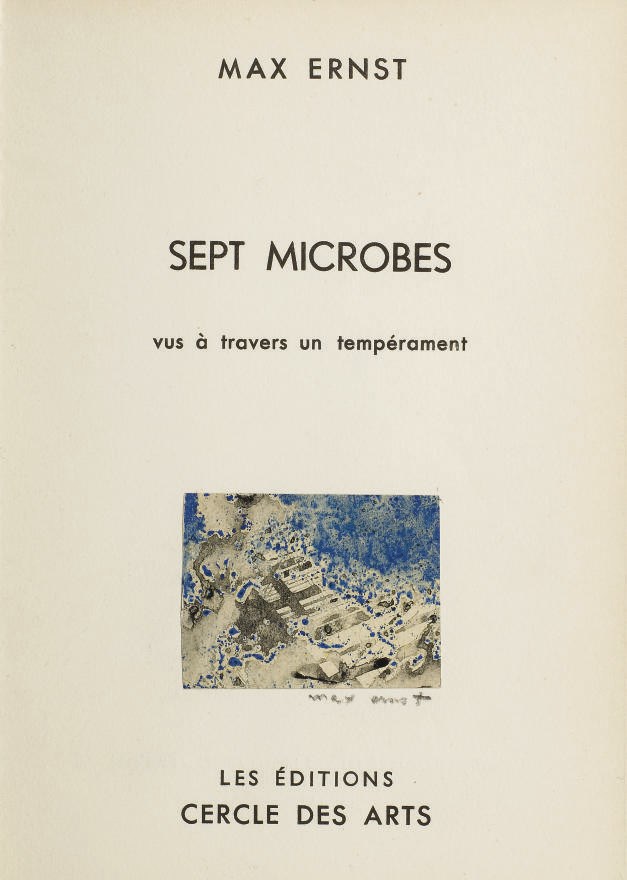 ERNST, Max (1891-1976). Sept microbes vus à travers un tempérament. Paris: Les Éditions Cercle des Arts, 1953.