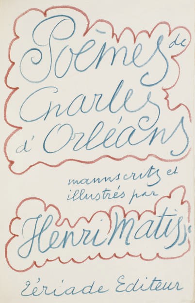 [MATISSE] -- ORLÉANS, Charles d' (1394-1465). Poèmes. Manuscrits et illustrés par Henri Matisse. Paris: Tériade, 25 février 1950.